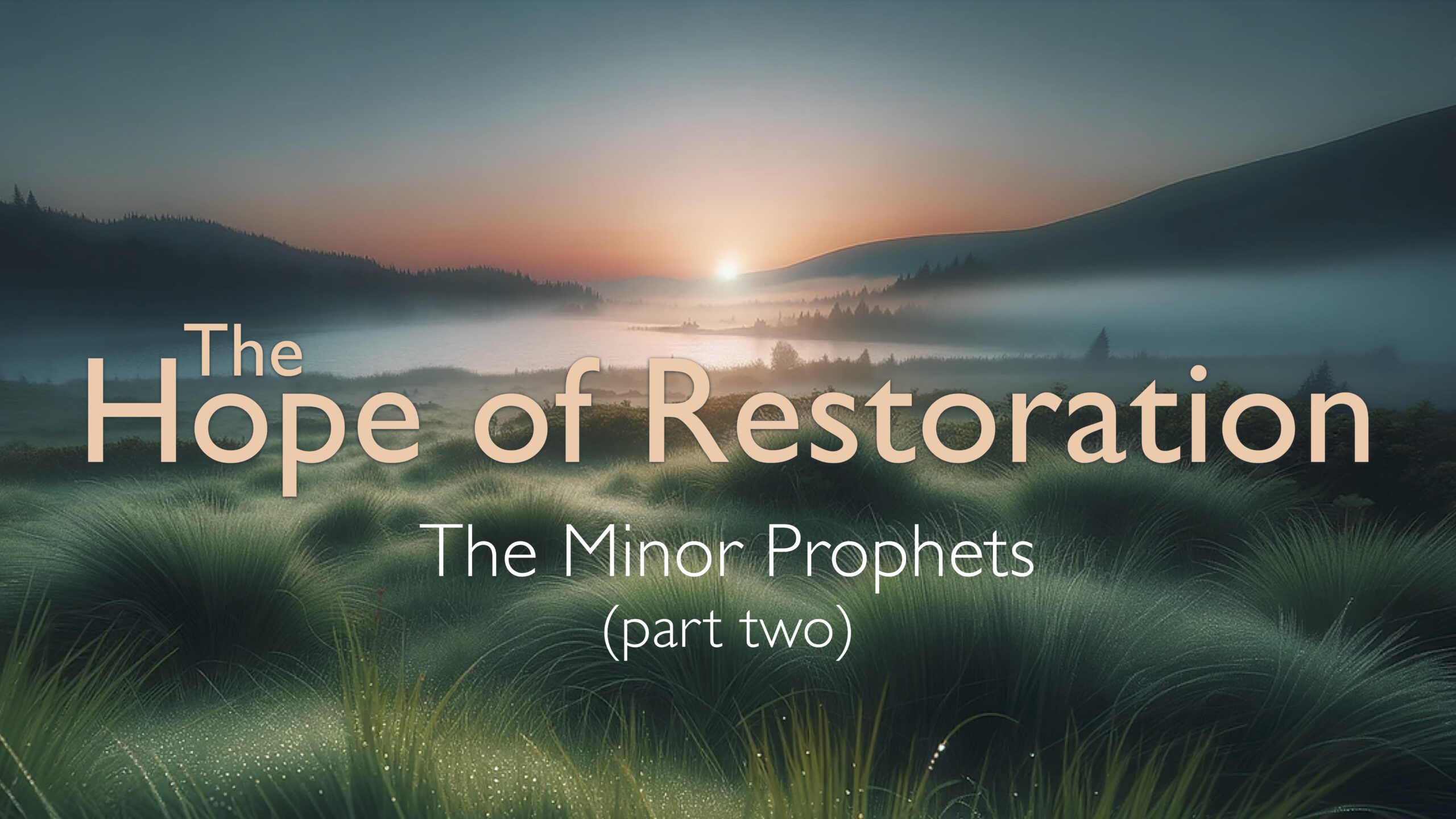 The Minor Prophets (part two)