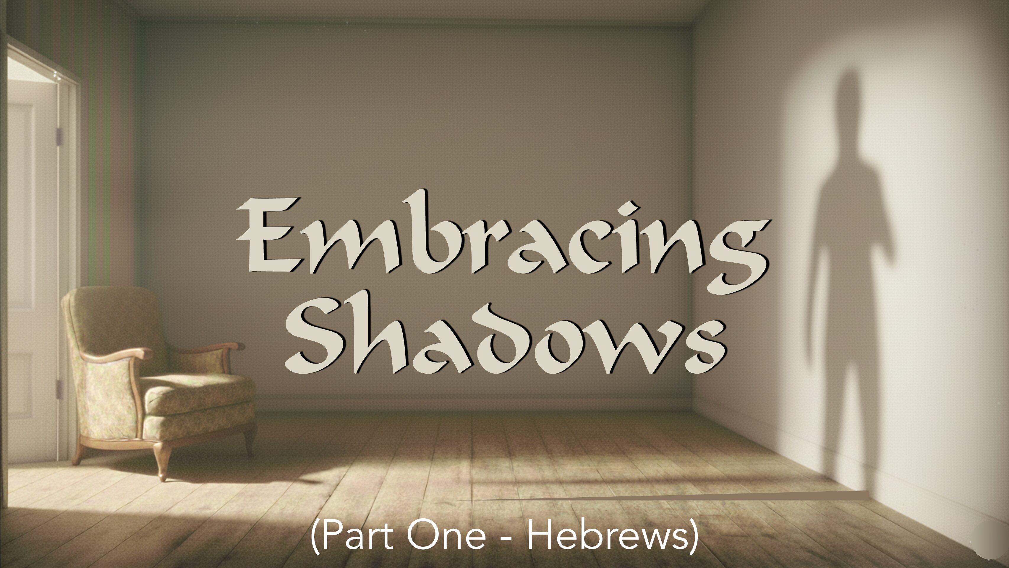 Embracing Shadows (Hebrews)